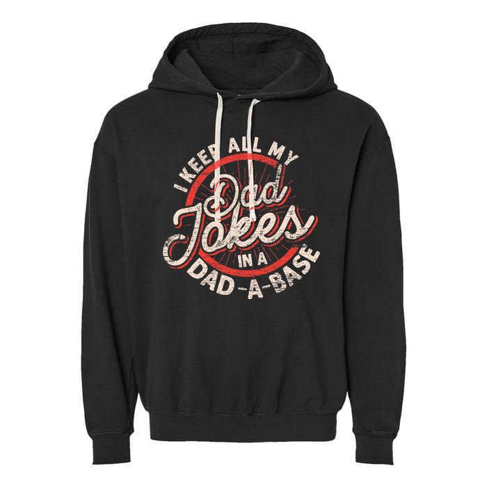 I Keep All My Dad Jokes In A Dad A Base Dad Jokes Garment-Dyed Fleece Hoodie