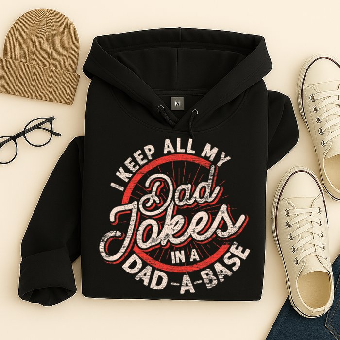 I Keep All My Dad Jokes In A Dad A Base Dad Jokes Hoodie