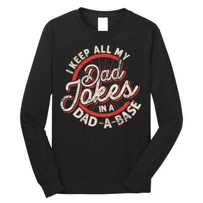 I Keep All My Dad Jokes In A Dad A Base Dad Jokes Long Sleeve Shirt