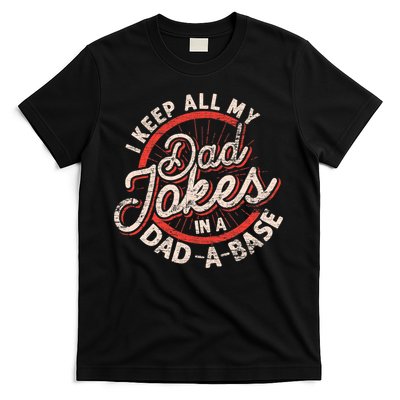 I Keep All My Dad Jokes In A Dad A Base Dad Jokes T-Shirt