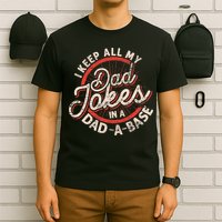 I Keep All My Dad Jokes In A Dad A Base Dad Jokes T-Shirt