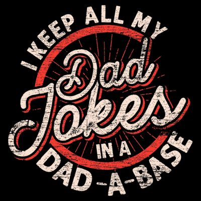I Keep All My Dad Jokes In A Dad A Base Dad Jokes T-Shirt