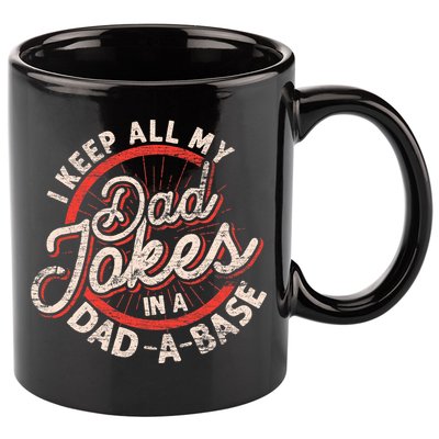 I Keep All My Dad Jokes In A Dad A Base Dad Jokes 11oz C Handle Ceramic Mug