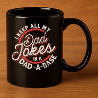 I Keep All My Dad Jokes In A Dad A Base Dad Jokes 11oz C Handle Ceramic Mug
