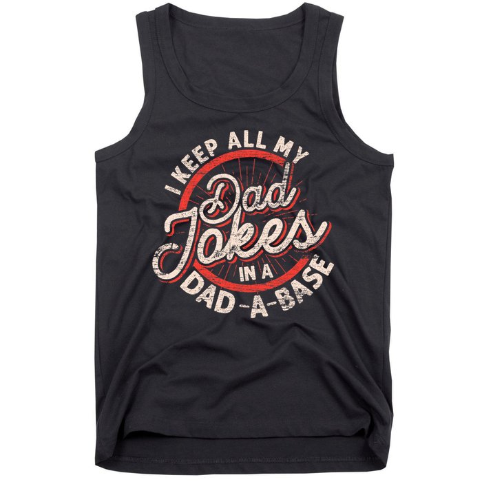 I Keep All My Dad Jokes In A Dad A Base Dad Jokes Tank Top
