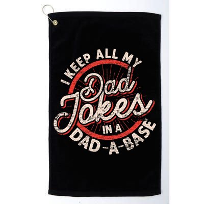 I Keep All My Dad Jokes In A Dad A Base Dad Jokes Golf Towel