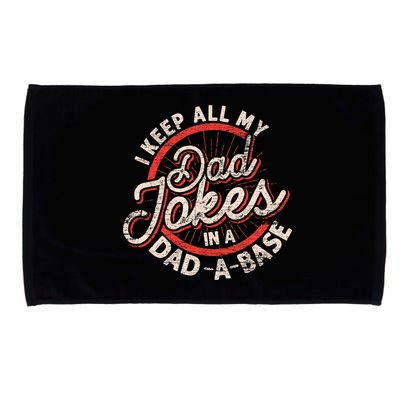 I Keep All My Dad Jokes In A Dad A Base Dad Jokes Microfiber Hand Towel