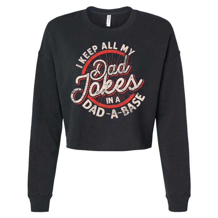 I Keep All My Dad Jokes In A Dad A Base Dad Jokes Cropped Pullover Crew