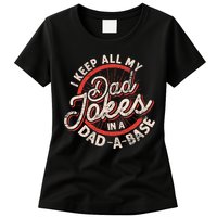 I Keep All My Dad Jokes In A Dad A Base Dad Jokes Womens T-Shirt