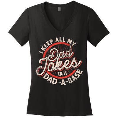 I Keep All My Dad Jokes In A Dad A Base Dad Jokes Women's V-Neck T-Shirt