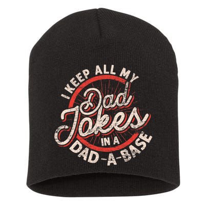 I Keep All My Dad Jokes In A Dad A Base Dad Jokes Short Acrylic Beanie