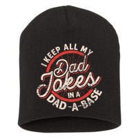 I Keep All My Dad Jokes In A Dad A Base Dad Jokes Short Acrylic Beanie