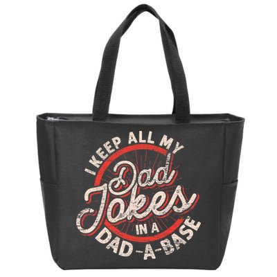 I Keep All My Dad Jokes In A Dad A Base Dad Jokes Zip Tote Bag