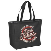 I Keep All My Dad Jokes In A Dad A Base Dad Jokes Zip Tote Bag