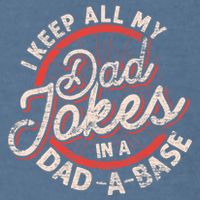 I Keep All My Dad Jokes In A Dad A Base Dad Jokes Garment-Dyed Sweatshirt