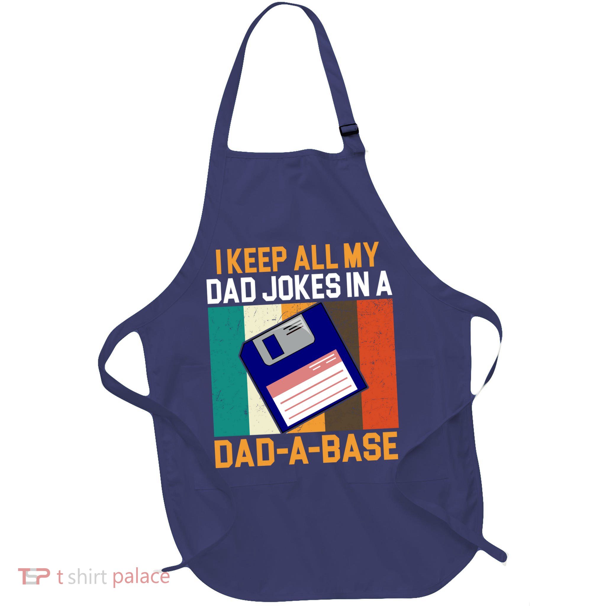 I Keep All My Dad Jokes In A Dad A Base Vintage Funny Apron