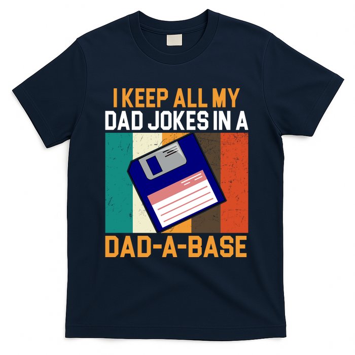 I Keep All My Dad Jokes In A Dad A Base Vintage Funny T-Shirt