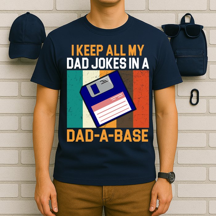 I Keep All My Dad Jokes In A Dad A Base Vintage Funny T-Shirt