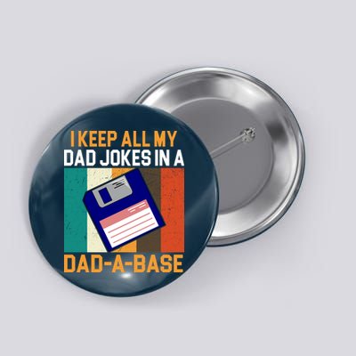 I Keep All My Dad Jokes In A Dad A Base Vintage Funny Button