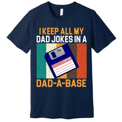 I Keep All My Dad Jokes In A Dad A Base Vintage Funny Premium T-Shirt