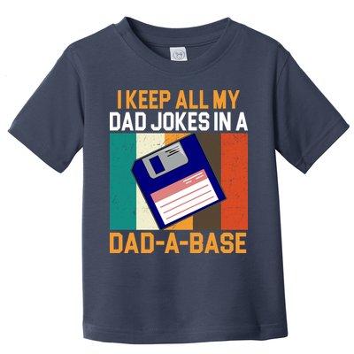 I Keep All My Dad Jokes In A Dad A Base Vintage Funny Toddler T-Shirt