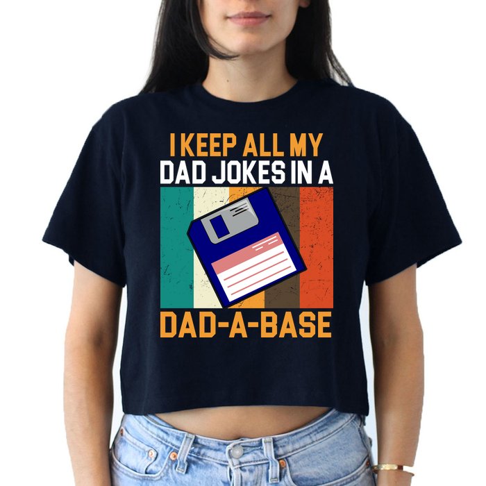 I Keep All My Dad Jokes In A Dad A Base Vintage Funny Crop Top