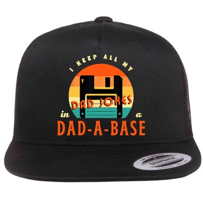 I Keep All My Dad Jokes In A DadABase Funny Retro Dad Joke Flat Bill Trucker Hat