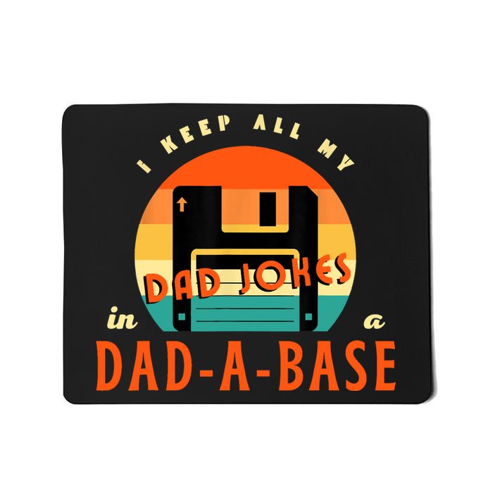 I Keep All My Dad Jokes In A DadABase Funny Retro Dad Joke Mousepad