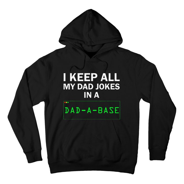 I Keep All My Dad Jokes In A Dad A Base Funny Dad Joke Gift Hoodie