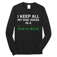 I Keep All My Dad Jokes In A Dad A Base Funny Dad Joke Gift Long Sleeve Shirt