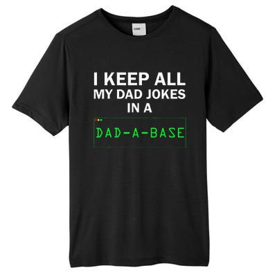 I Keep All My Dad Jokes In A Dad A Base Funny Dad Joke Gift Tall Fusion ChromaSoft Performance T-Shirt