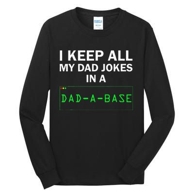 I Keep All My Dad Jokes In A Dad A Base Funny Dad Joke Gift Tall Long Sleeve T-Shirt