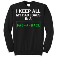 I Keep All My Dad Jokes In A Dad A Base Funny Dad Joke Gift Tall Sweatshirt