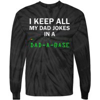 I Keep All My Dad Jokes In A Dad A Base Funny Dad Joke Gift Tie-Dye Long Sleeve Shirt