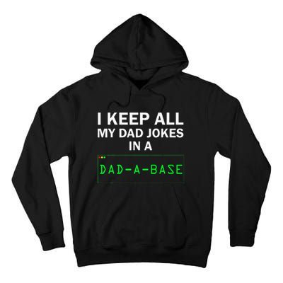 I Keep All My Dad Jokes In A Dad A Base Funny Dad Joke Gift Tall Hoodie