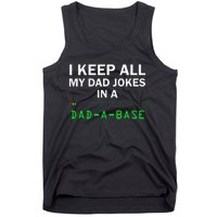 I Keep All My Dad Jokes In A Dad A Base Funny Dad Joke Gift Tank Top