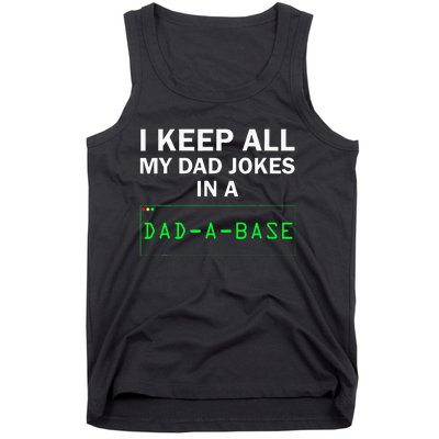 I Keep All My Dad Jokes In A Dad A Base Funny Dad Joke Gift Tank Top