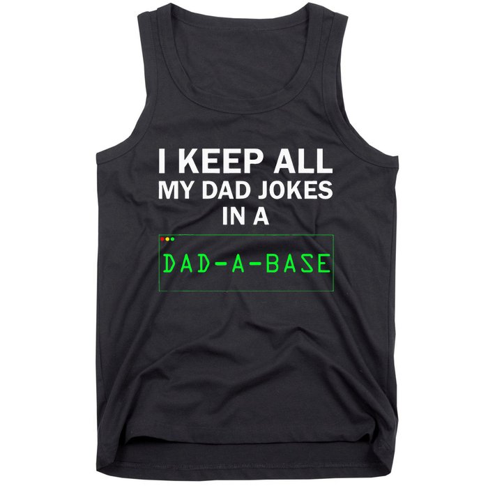 I Keep All My Dad Jokes In A Dad A Base Funny Dad Joke Gift Tank Top