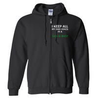 I Keep All My Dad Jokes In A Dad A Base Funny Dad Joke Gift Full Zip Hoodie