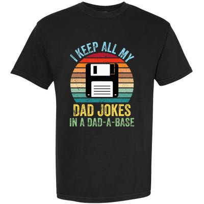 I Keep All My Dad Jokes In A DadABase Garment-Dyed Heavyweight T-Shirt