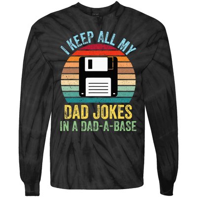 I Keep All My Dad Jokes In A DadABase Tie-Dye Long Sleeve Shirt