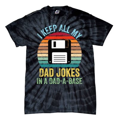 I Keep All My Dad Jokes In A DadABase Tie-Dye T-Shirt