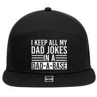 I Keep All My Dad Jokes In A Dad A Base Dad Jokes 7 Panel Mesh Trucker Snapback Hat