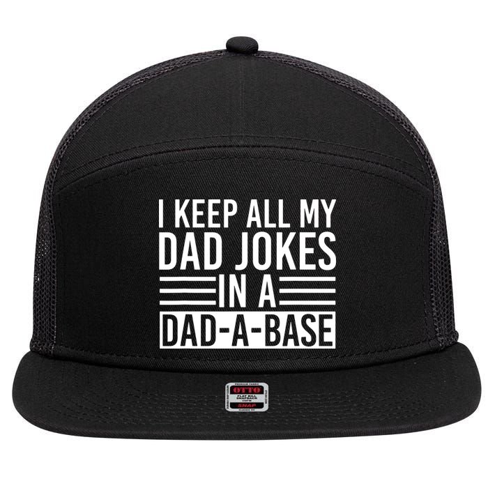I Keep All My Dad Jokes In A Dad A Base Dad Jokes 7 Panel Mesh Trucker Snapback Hat