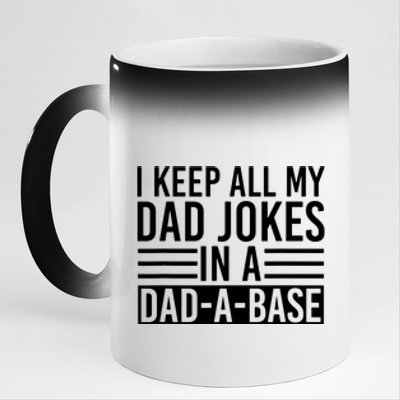 I Keep All My Dad Jokes In A Dad A Base Dad Jokes 11oz Black Color Changing Mug