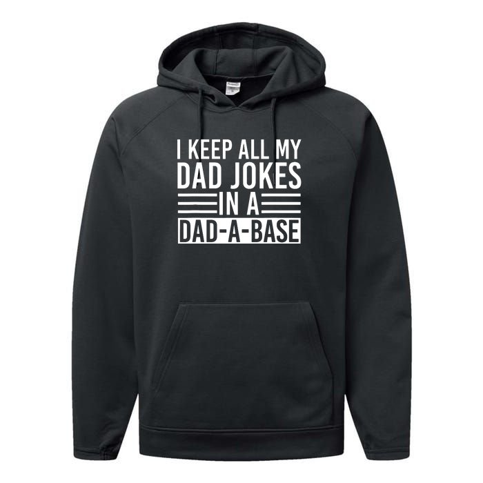 I Keep All My Dad Jokes In A Dad A Base Dad Jokes Performance Fleece Hoodie