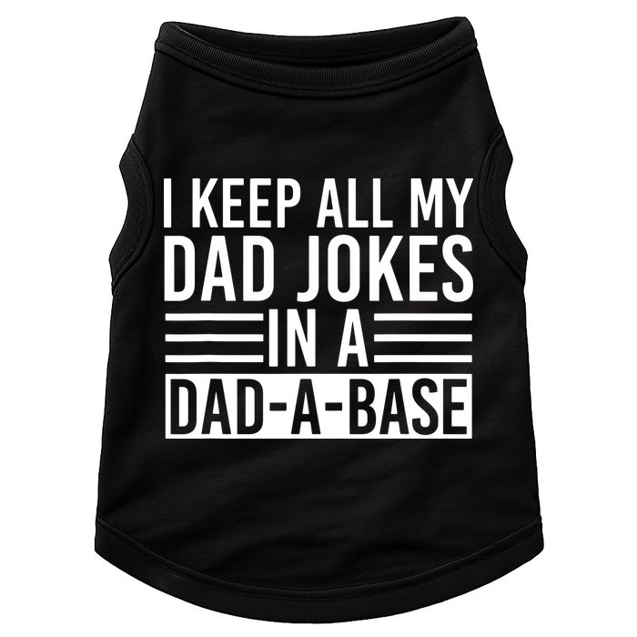I Keep All My Dad Jokes In A Dad A Base Dad Jokes Doggie Tank