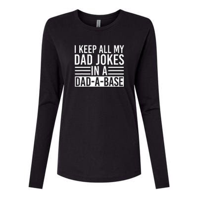 I Keep All My Dad Jokes In A Dad A Base Dad Jokes Womens Cotton Relaxed Long Sleeve T-Shirt