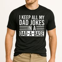 I Keep All My Dad Jokes In A Dad A Base Dad Jokes Performance Shirt