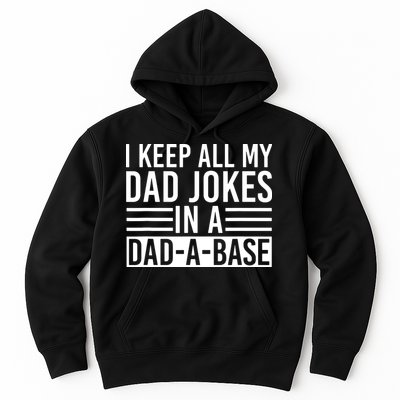 I Keep All My Dad Jokes In A Dad A Base Dad Jokes Hoodie